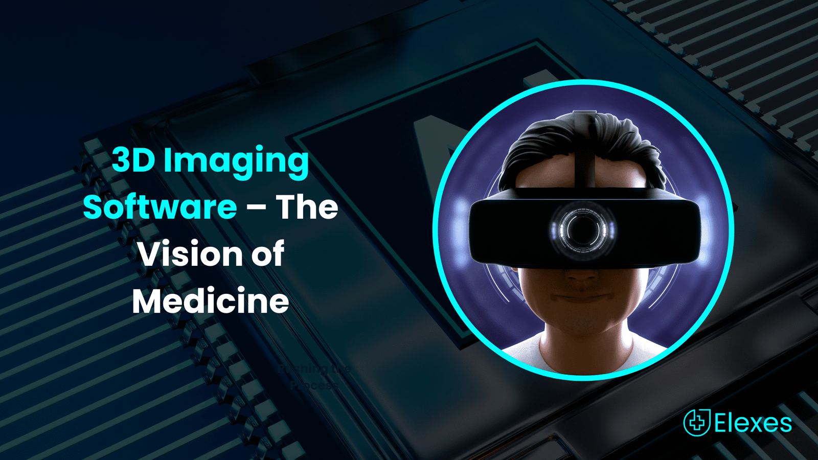3D Medical Imaging | Revolutionizing The Vision of Medicine