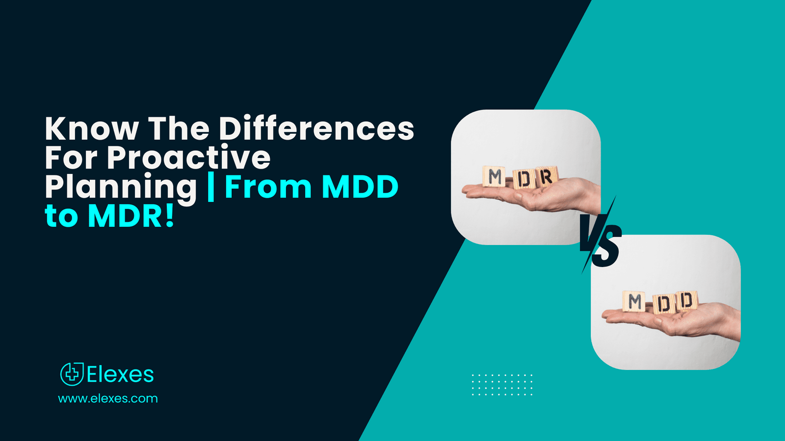 Know The Differences For Proactive Planning | From MDD to MDR!