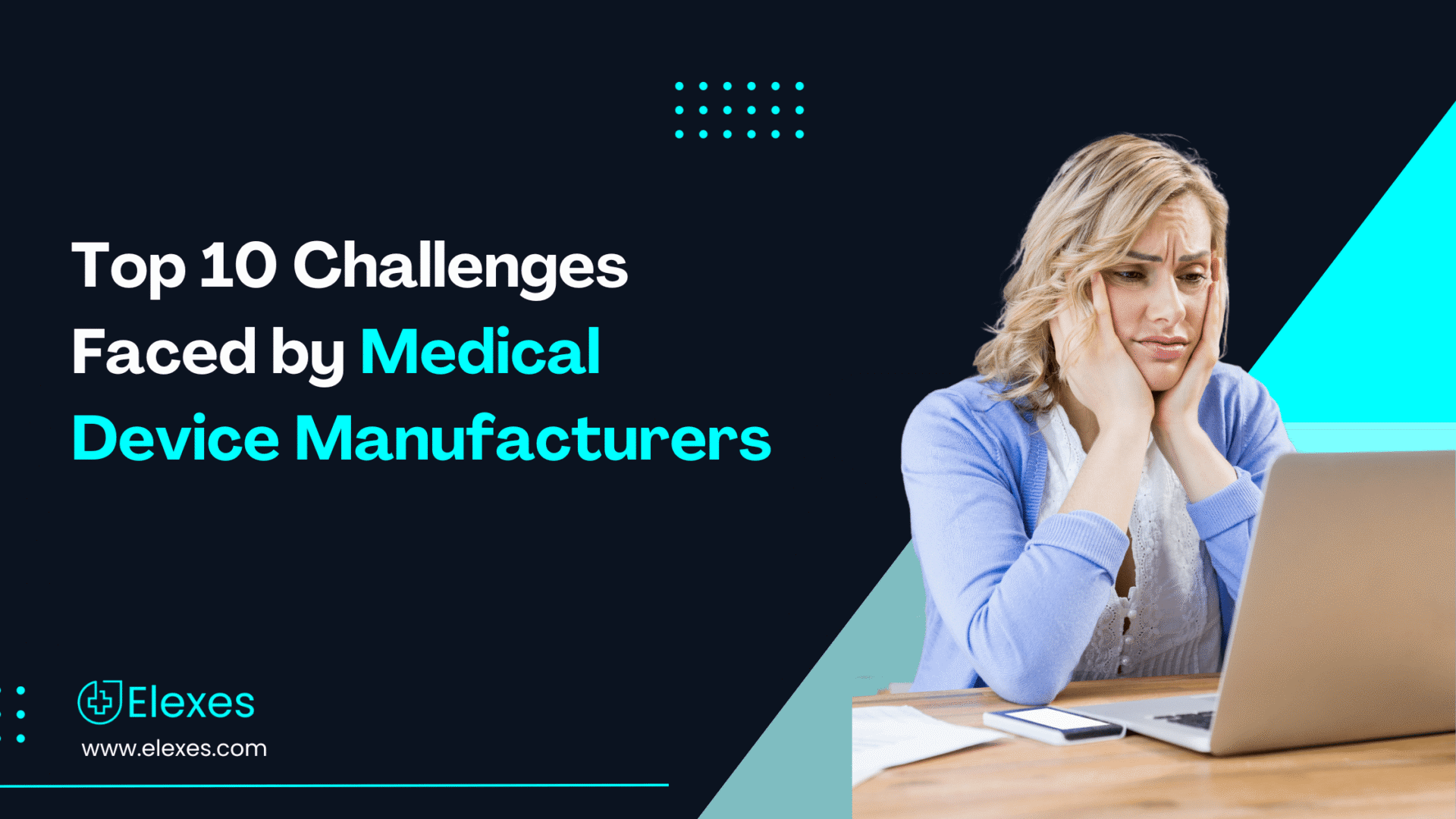 The Top 10 Challenges Faced By Medical Device Manufacturers!