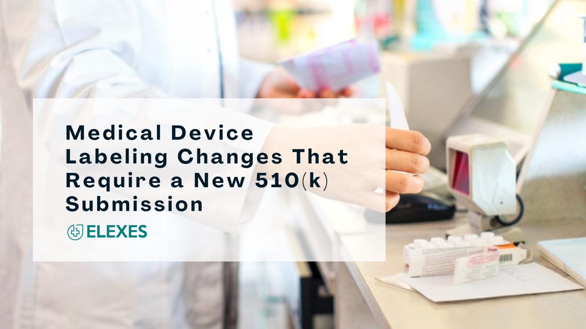 Medical Device Labeling Changes That Require a New 510(k) Submission